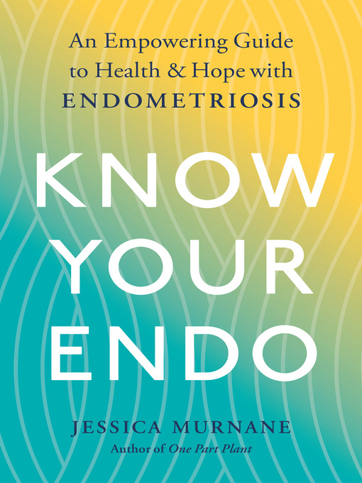 Title details for Know Your Endo by Jessica Murnane - Wait list
